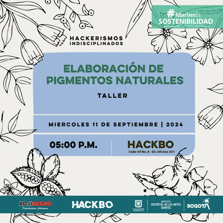 Elaboración de pigmentos naturales 2024, 5pm | Hackerismos Indisciplinados del 23 de agosto al 10 de noviembre 2024.