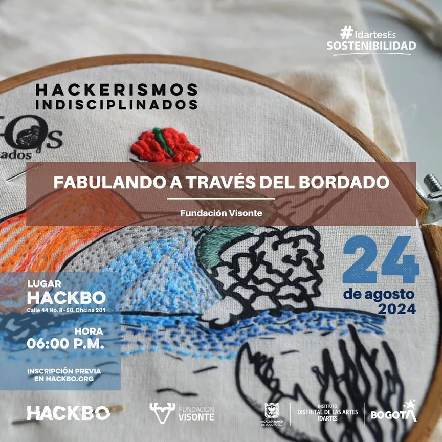 Fabulando a través del bordado 24 de agosto 2024, 6pm | Hackerismos Indisciplinados del 23 de agosto al 10 de noviembre 2024.