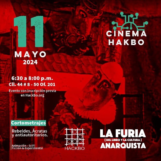 Cinema Furia | La Furia [del libro y la cultura] Anarqista | 6:30pm - 8:00pm, 11 de Mayo 2024