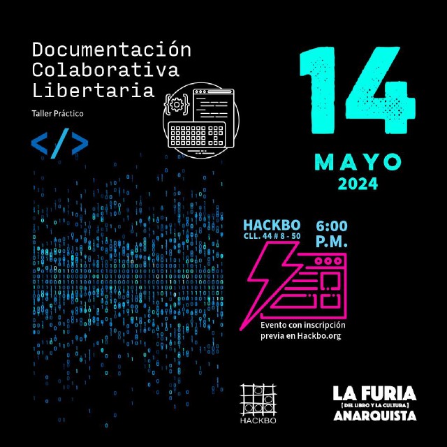 Documentación Colaborativa Libertaria | 6pm, 14 de mayo 2024 | HackBo, Calle 44 # 8 - 50 Of. 201.