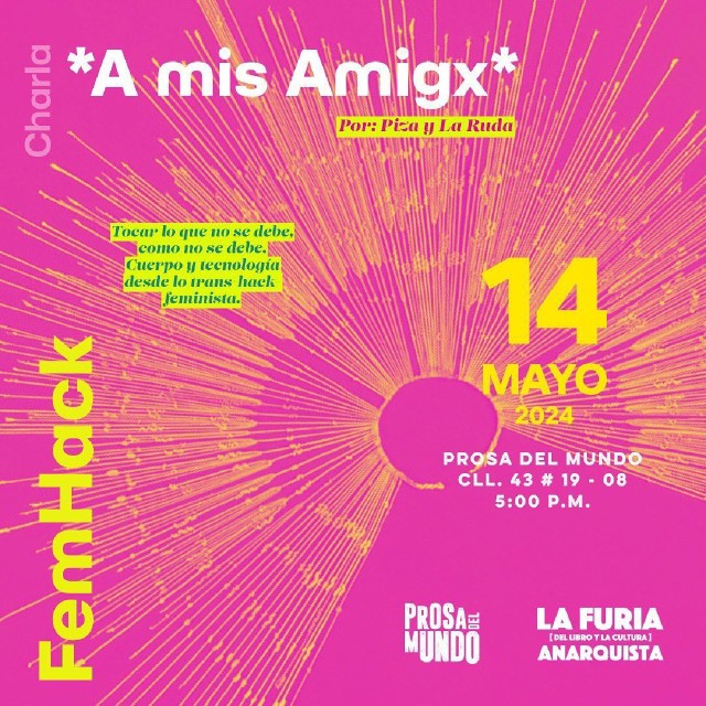 *A mis amigx* | La Furia [del libro y la cultura] Anarqista | 5pm, martes 14 de mayo 2024.