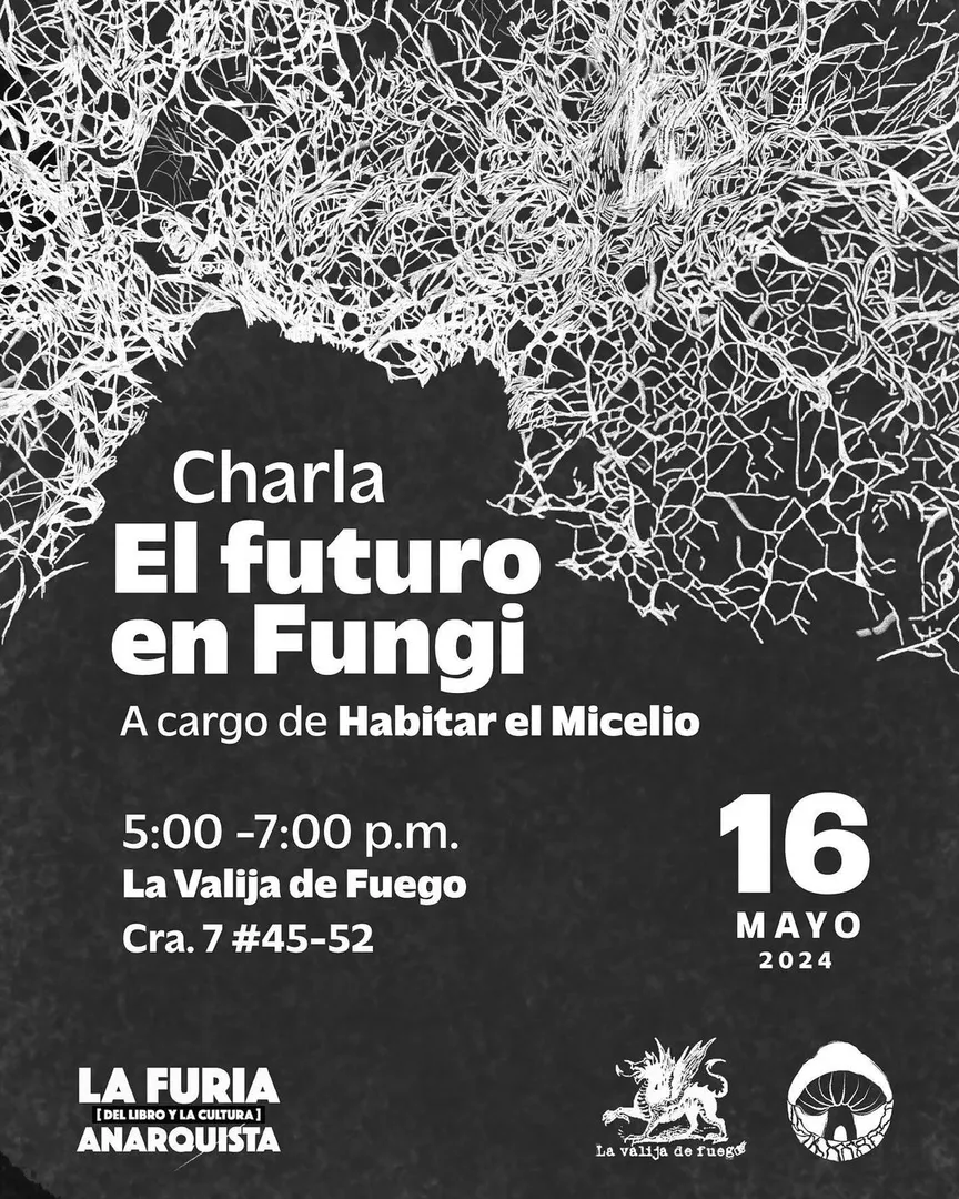 El futuro es fungi | La Furia [del libro y la cultura] Anarqista | mayo 2024.