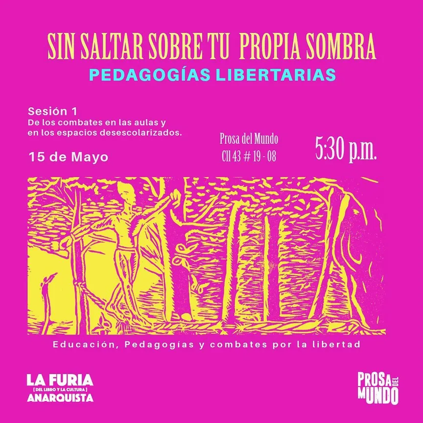 Sin saltar sobre tu propia sombra - Pedagogias libertarias | La Furia [del libro y la cultura] Anarqista | mayo 2024.