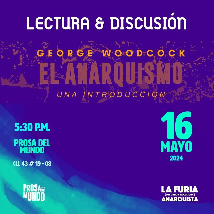 El Anarquismo de George Woodcock | La Furia [del libro y la cultura] Anarqista | mayo 2024.